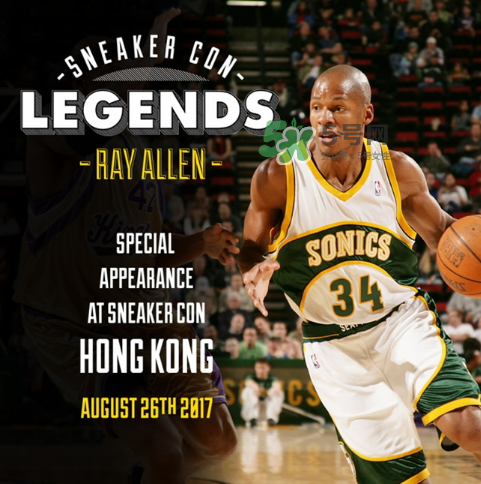2017sneaker con香港站嘉賓有ray allen？雷阿倫出席sneaker con香港站